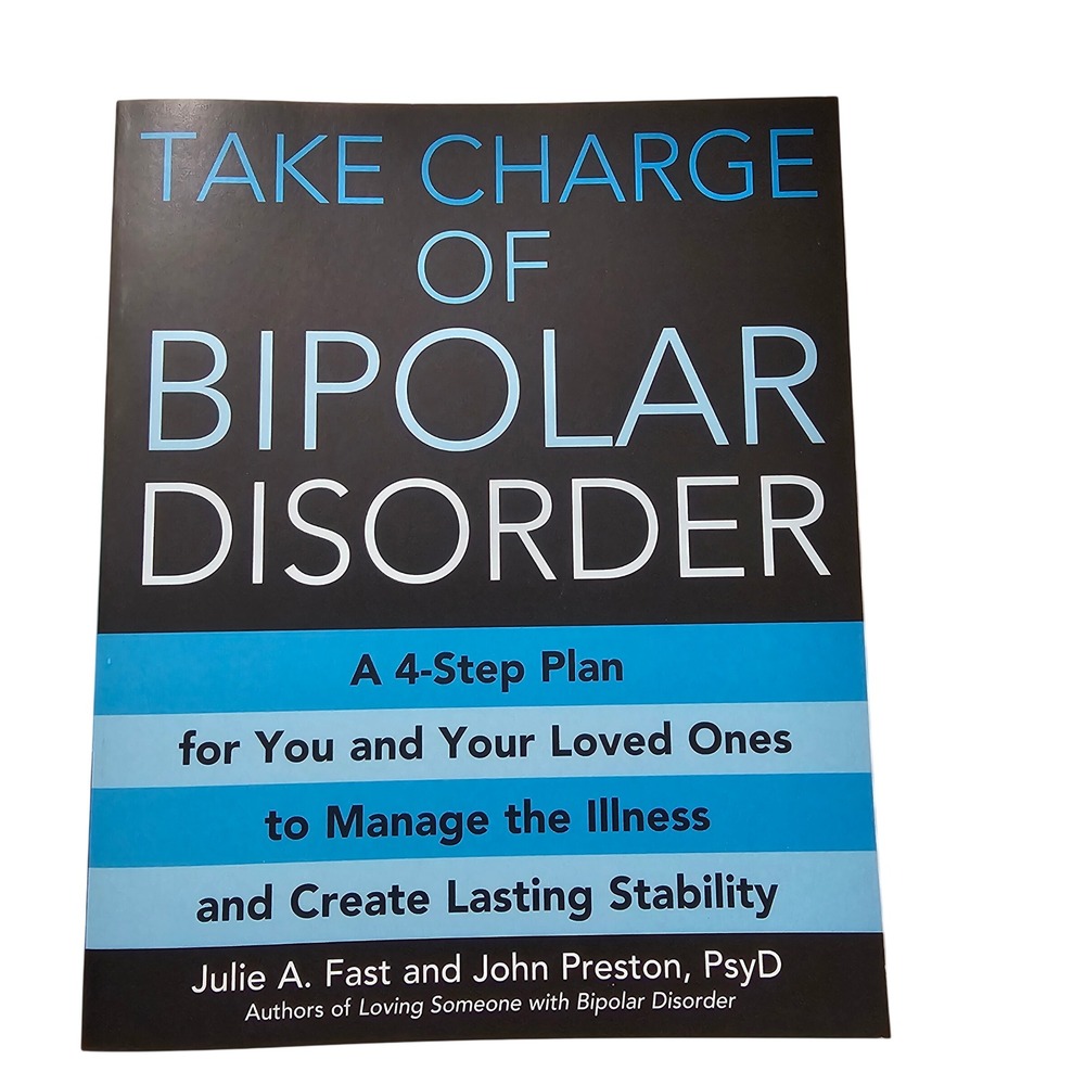 Take Charge of Bipolar Disorder Julie A Fast John Preston‎ 4-Step Plan Paperback